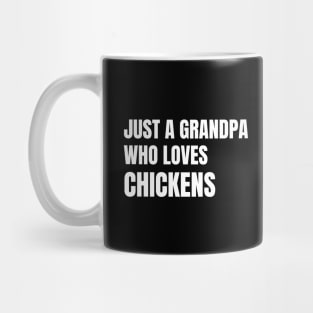 Just A Grandpa Who Loves Chickens Mug